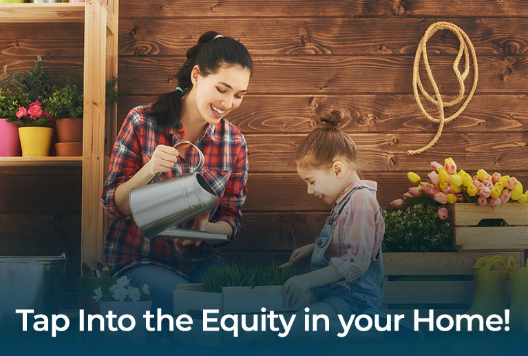 Tap into the equity in your home with a Home Equity Loan.